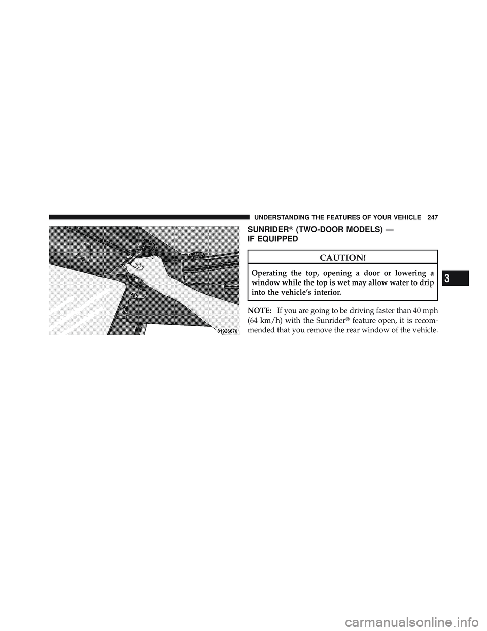 JEEP WRANGLER 2011 Owners Manual 3
UNDERSTANDING THE FEATURES OF YOUR VEHICLE 247 JEEP WRANGLER 2011 Owners Manual 3
UNDERSTANDING THE FEATURES OF YOUR VEHICLE 247
