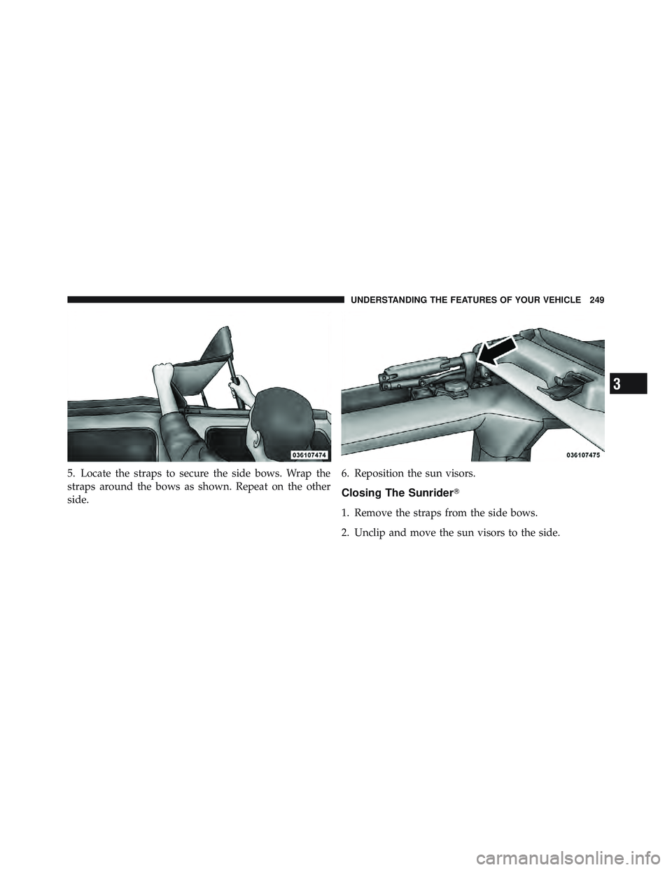 JEEP WRANGLER 2011  Owners Manual 3
UNDERSTANDING THE FEATURES OF YOUR VEHICLE 249 
