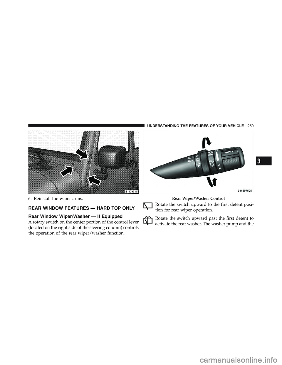 JEEP WRANGLER 2011 Owners Manual 3
UNDERSTANDING THE FEATURES OF YOUR VEHICLE 259 JEEP WRANGLER 2011 Owners Manual 3
UNDERSTANDING THE FEATURES OF YOUR VEHICLE 259