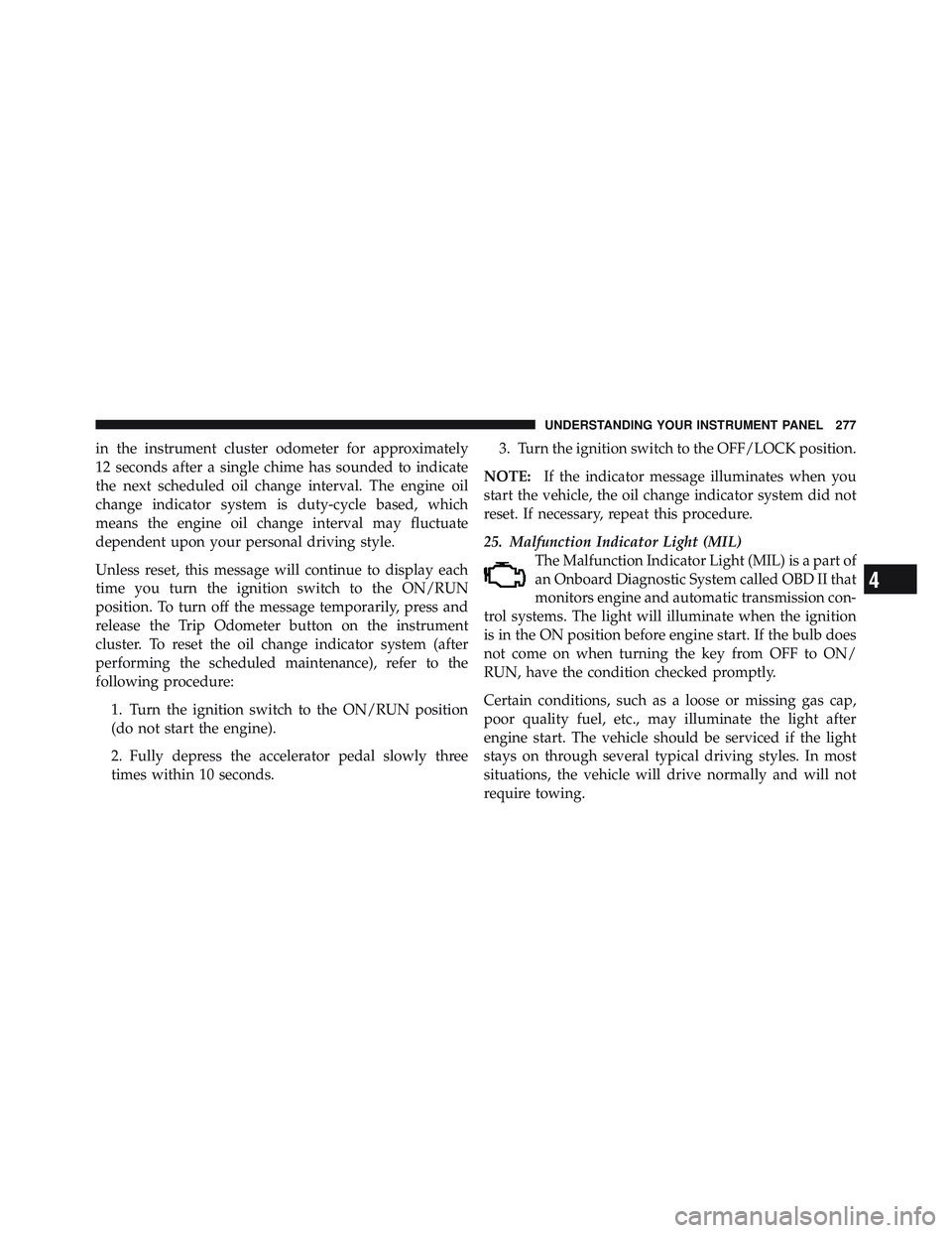 JEEP WRANGLER 2011  Owners Manual 4
UNDERSTANDING YOUR INSTRUMENT PANEL 277 