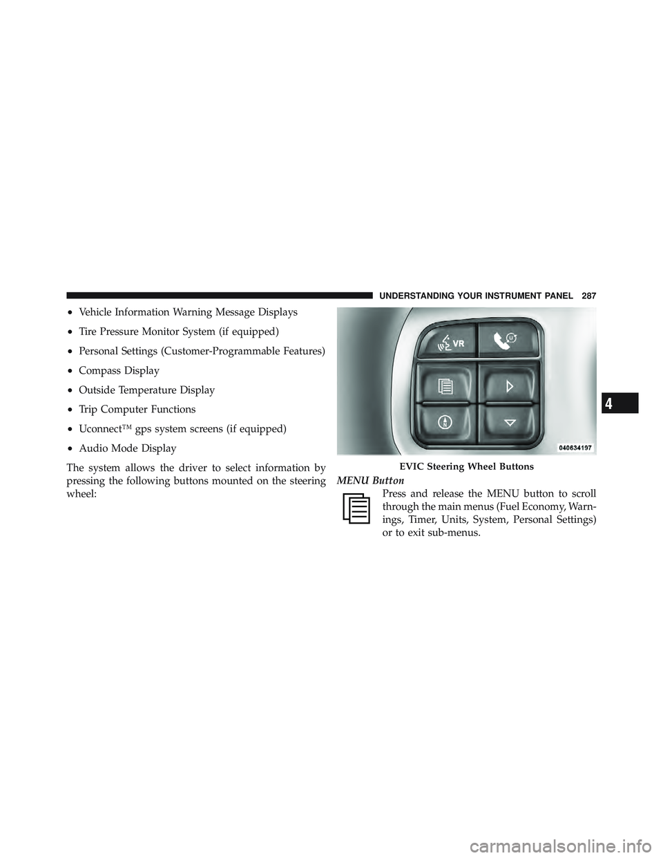JEEP WRANGLER 2011  Owners Manual 4
UNDERSTANDING YOUR INSTRUMENT PANEL 287 