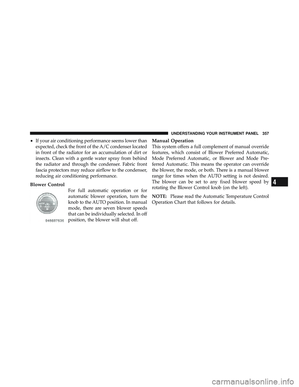 JEEP WRANGLER 2011 Owners Manual 4
UNDERSTANDING YOUR INSTRUMENT PANEL 357 JEEP WRANGLER 2011 Owners Manual 4
UNDERSTANDING YOUR INSTRUMENT PANEL 357