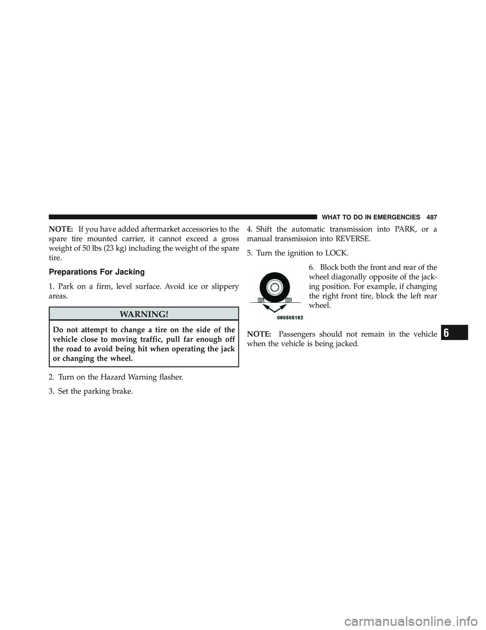 JEEP WRANGLER 2011 Owners Manual 6
WHAT TO DO IN EMERGENCIES 487 JEEP WRANGLER 2011 Owners Manual 6
WHAT TO DO IN EMERGENCIES 487