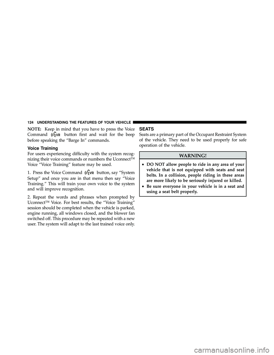 JEEP WRANGLER 2010 Owners Manual NOTE:Keep in mind that you have to press the Voice
Command JEEP WRANGLER 2010 Owners Manual NOTE:Keep in mind that you have to press the Voice
Command