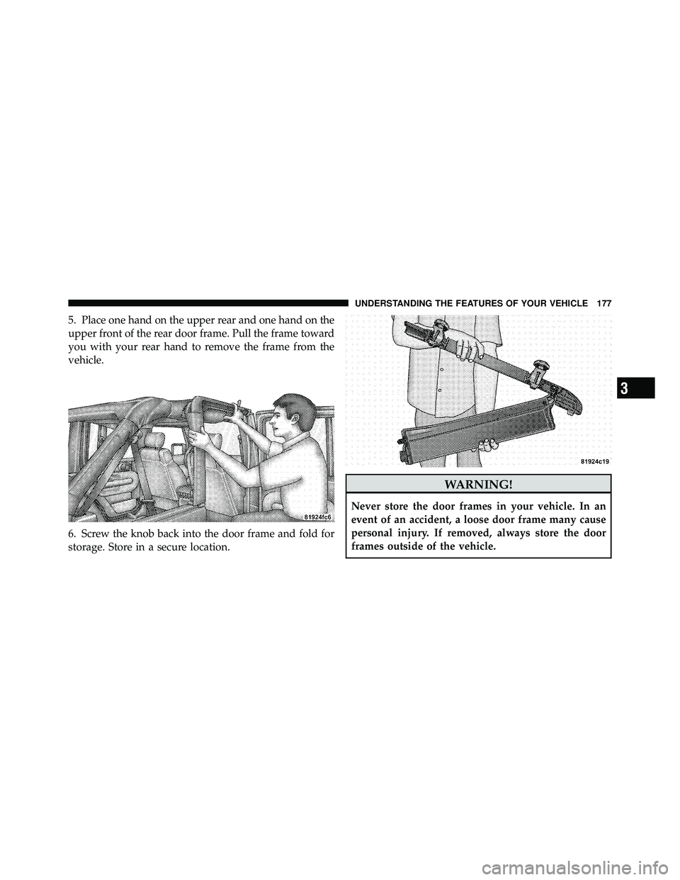 JEEP WRANGLER 2010 Owners Manual 3
UNDERSTANDING THE FEATURES OF YOUR VEHICLE 177 JEEP WRANGLER 2010 Owners Manual 3
UNDERSTANDING THE FEATURES OF YOUR VEHICLE 177