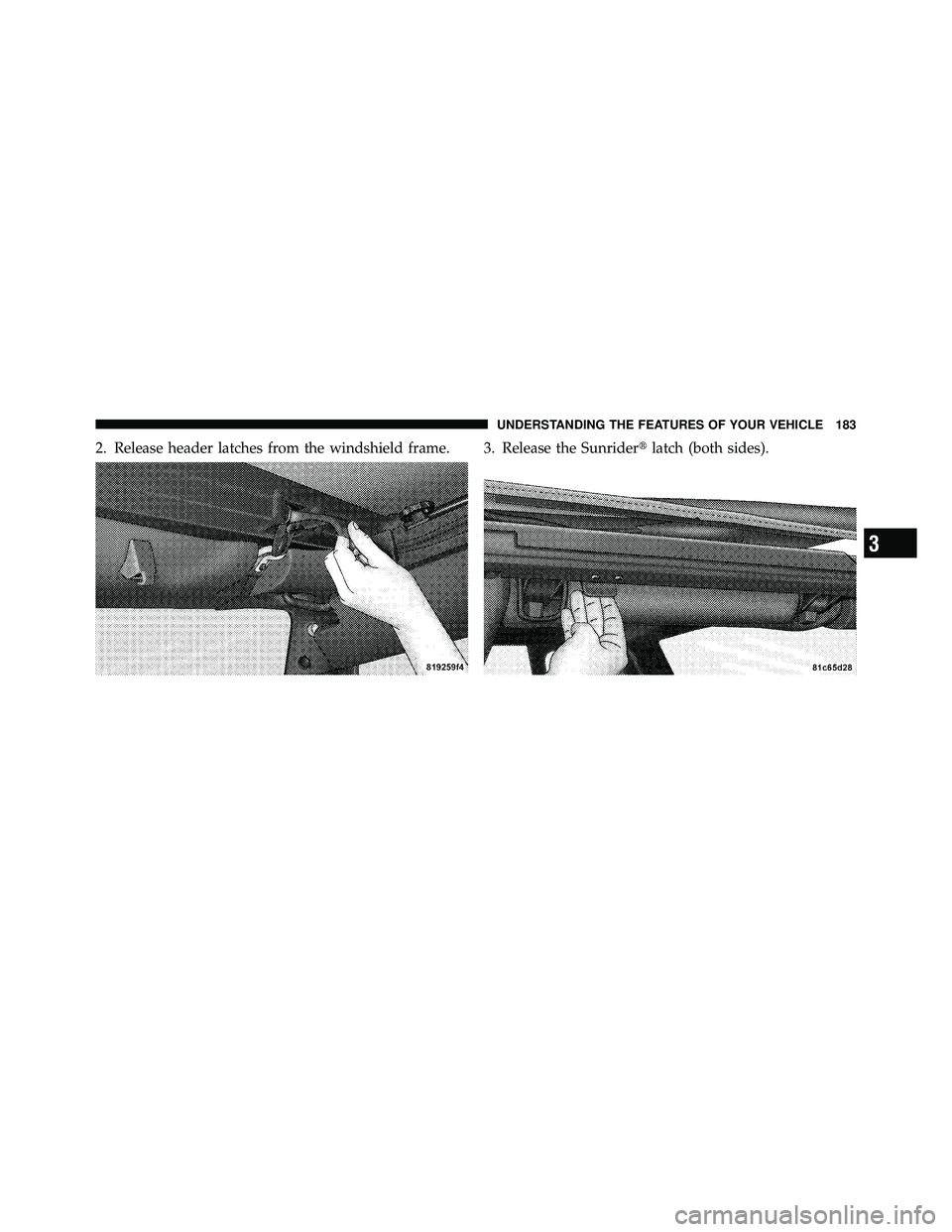 JEEP WRANGLER 2010 Owners Manual 3
UNDERSTANDING THE FEATURES OF YOUR VEHICLE 183 JEEP WRANGLER 2010 Owners Manual 3
UNDERSTANDING THE FEATURES OF YOUR VEHICLE 183