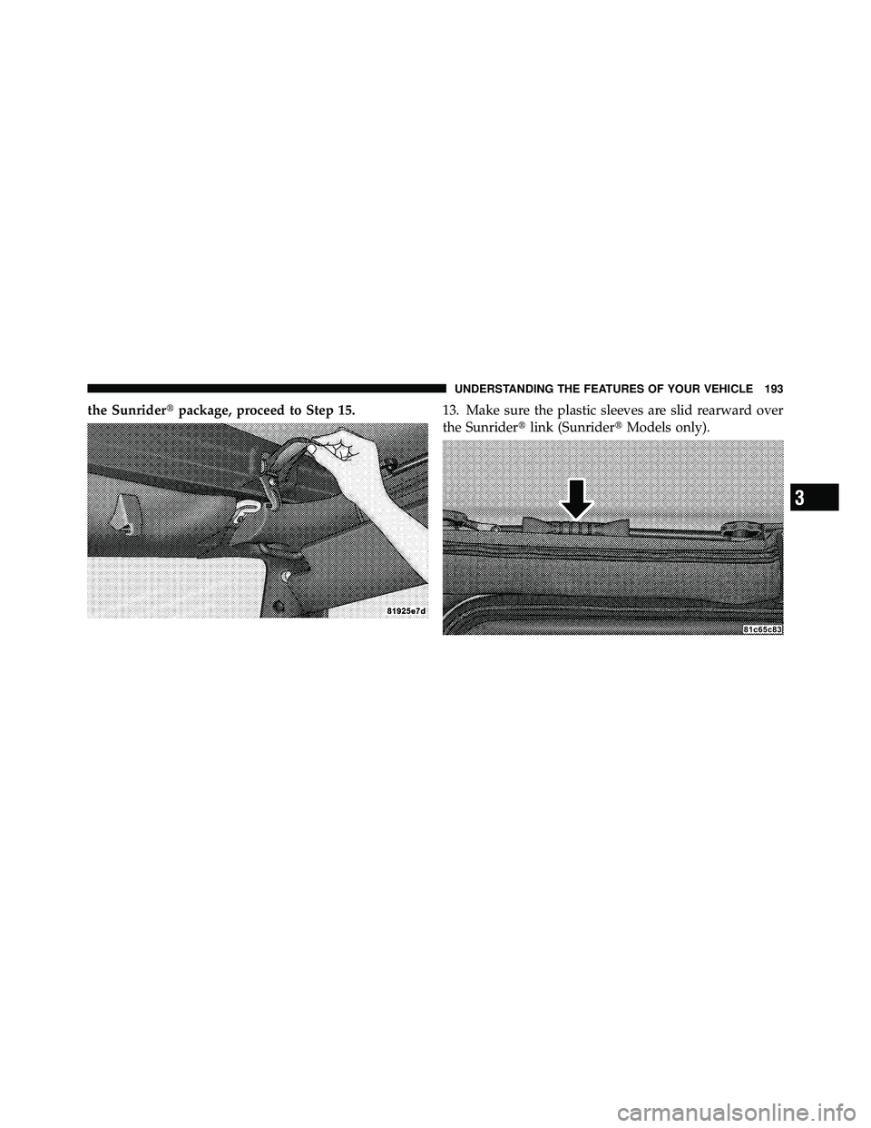 JEEP WRANGLER 2010  Owners Manual 3
UNDERSTANDING THE FEATURES OF YOUR VEHICLE 193 