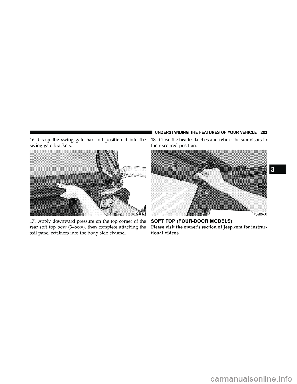 JEEP WRANGLER 2010  Owners Manual 3
UNDERSTANDING THE FEATURES OF YOUR VEHICLE 203 