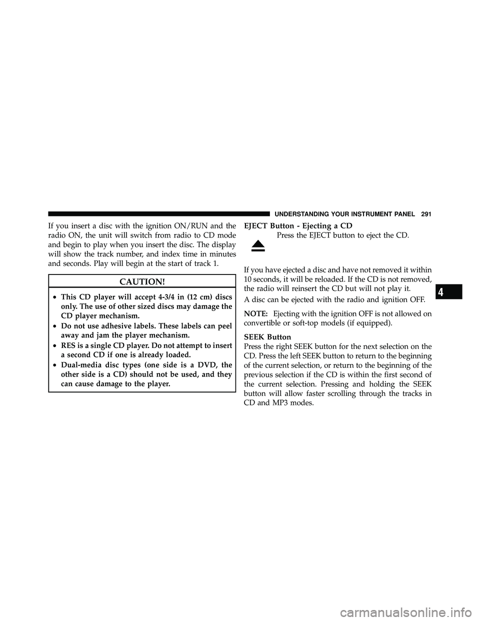 JEEP WRANGLER 2010  Owners Manual 4
UNDERSTANDING YOUR INSTRUMENT PANEL 291 