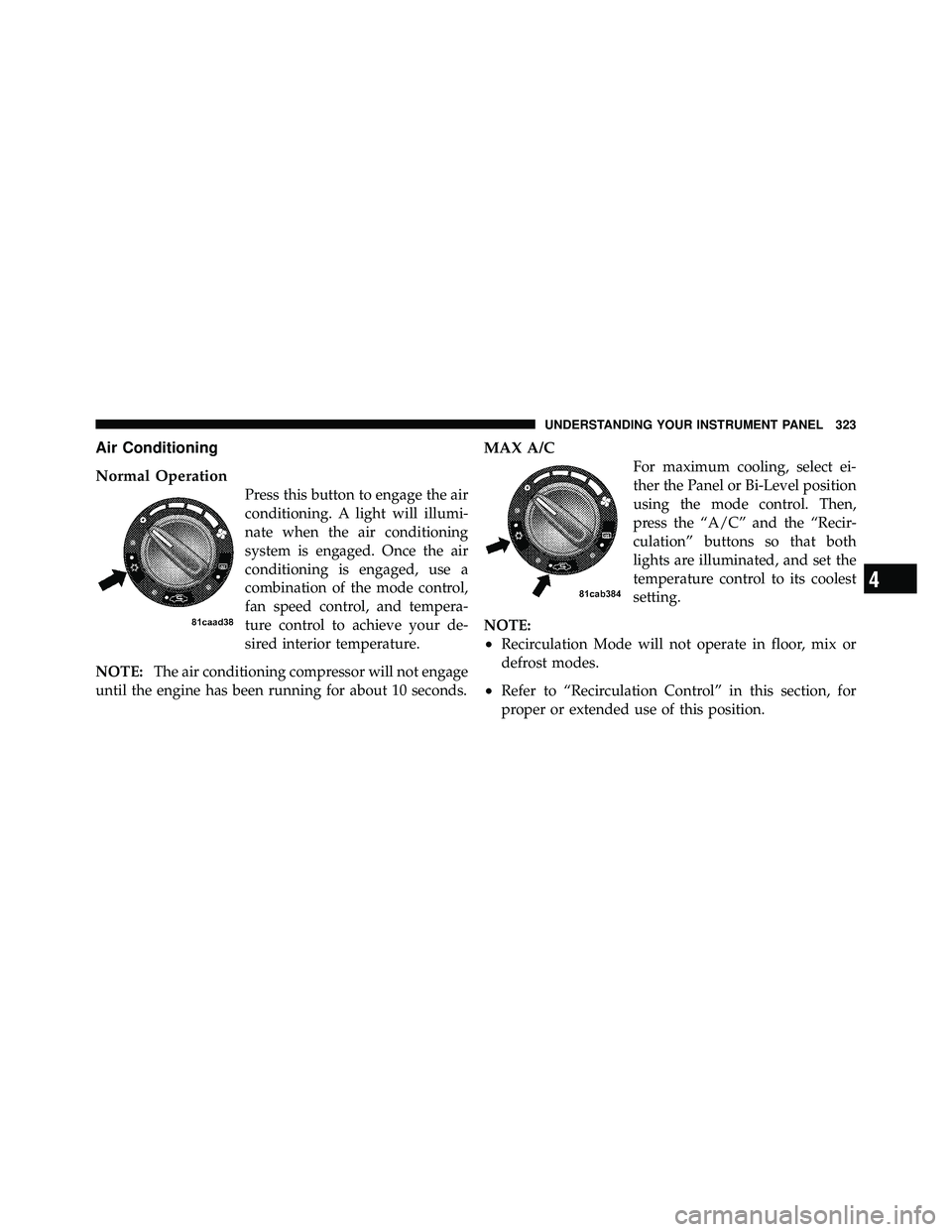 JEEP WRANGLER 2010  Owners Manual 4
UNDERSTANDING YOUR INSTRUMENT PANEL 323 