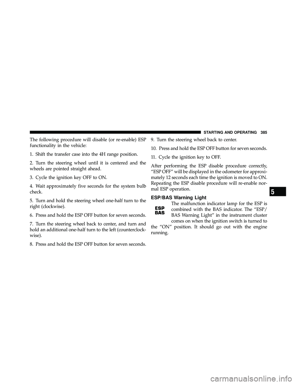 JEEP WRANGLER 2010  Owners Manual 5
STARTING AND OPERATING 385 