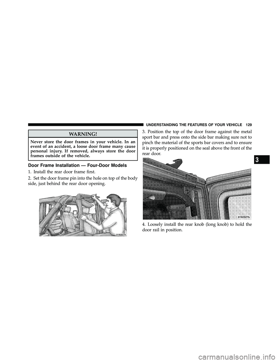 JEEP WRANGLER 2009  Owners Manual 3
UNDERSTANDING THE FEATURES OF YOUR VEHICLE 129 