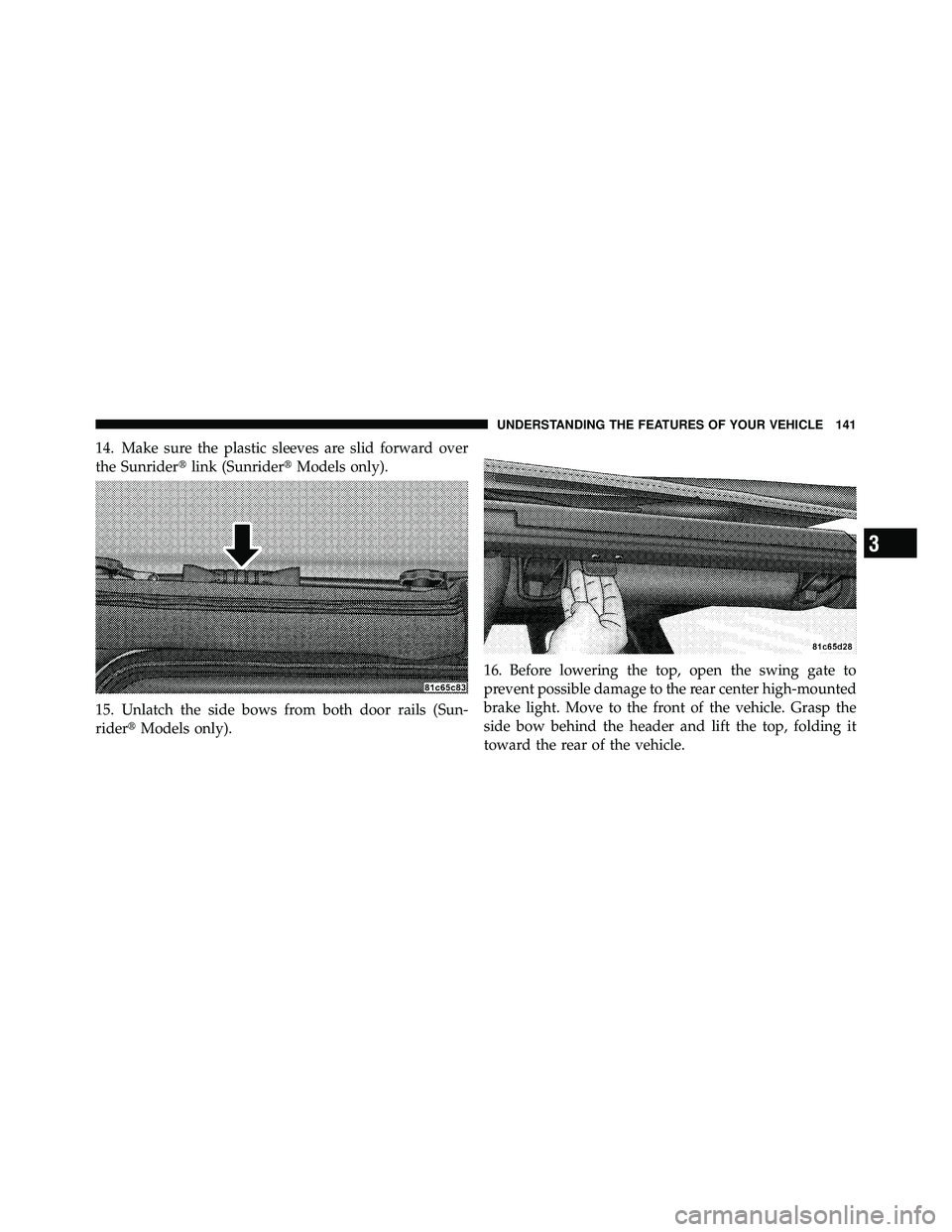 JEEP WRANGLER 2009  Owners Manual 3
UNDERSTANDING THE FEATURES OF YOUR VEHICLE 141 
