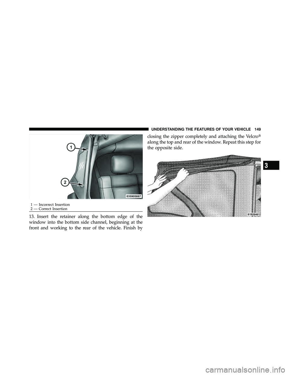 JEEP WRANGLER 2009 Owners Manual 3
UNDERSTANDING THE FEATURES OF YOUR VEHICLE 149 JEEP WRANGLER 2009 Owners Manual 3
UNDERSTANDING THE FEATURES OF YOUR VEHICLE 149