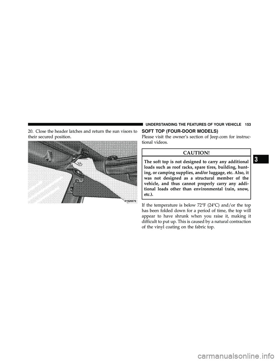 JEEP WRANGLER 2009 Owners Manual 3
UNDERSTANDING THE FEATURES OF YOUR VEHICLE 153 JEEP WRANGLER 2009 Owners Manual 3
UNDERSTANDING THE FEATURES OF YOUR VEHICLE 153