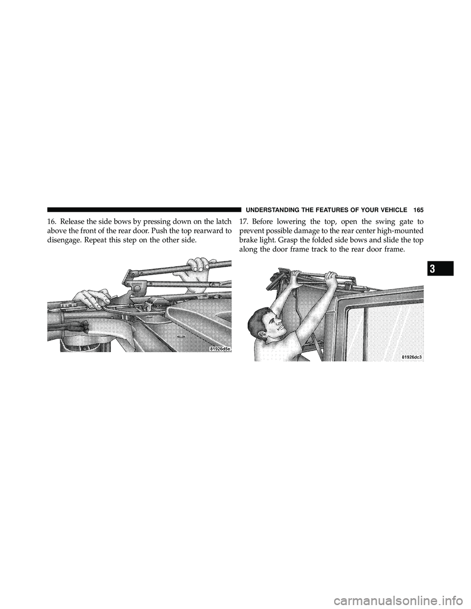 JEEP WRANGLER 2009 Owners Manual 3
UNDERSTANDING THE FEATURES OF YOUR VEHICLE 165 JEEP WRANGLER 2009 Owners Manual 3
UNDERSTANDING THE FEATURES OF YOUR VEHICLE 165