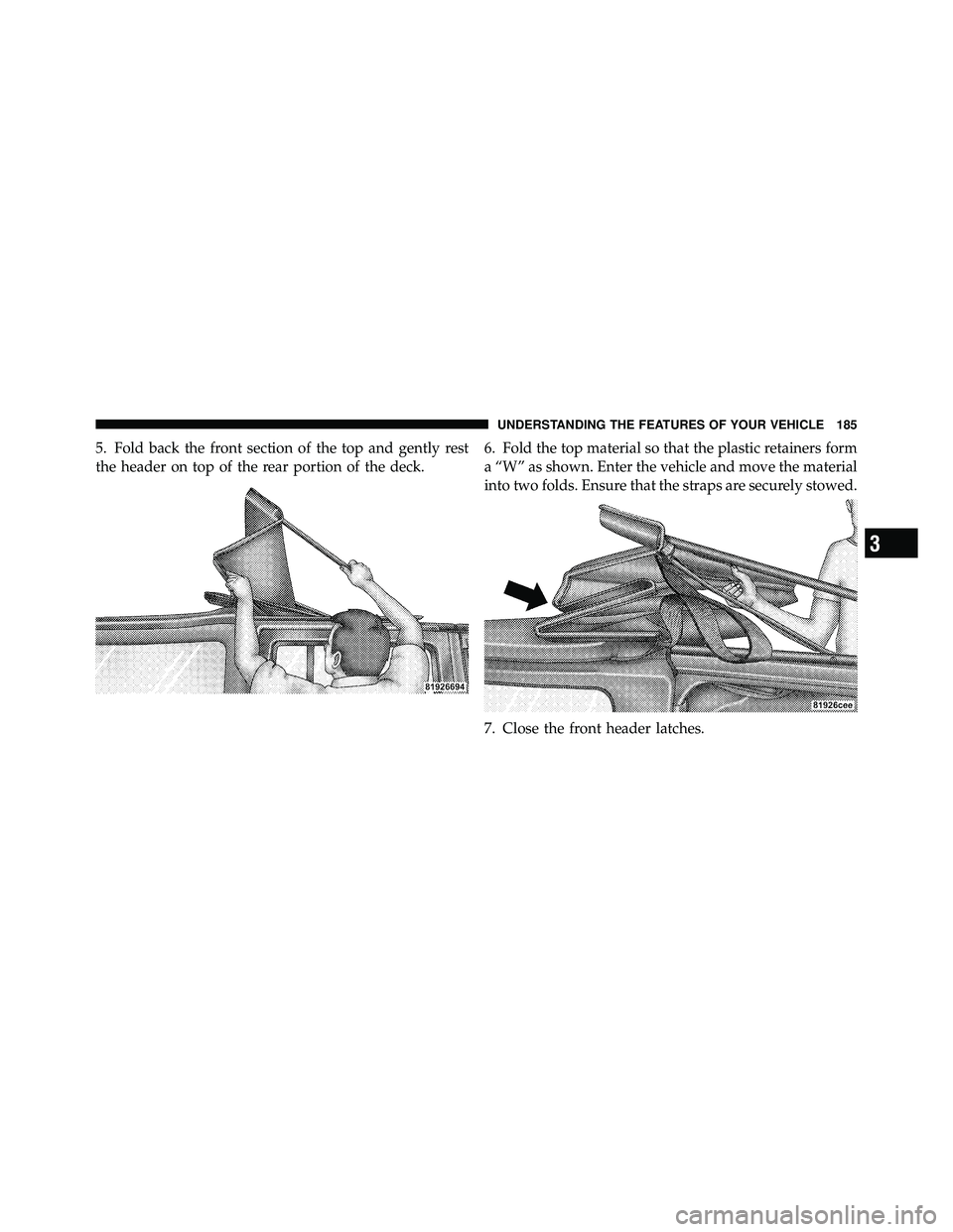 JEEP WRANGLER 2009  Owners Manual 3
UNDERSTANDING THE FEATURES OF YOUR VEHICLE 185 
