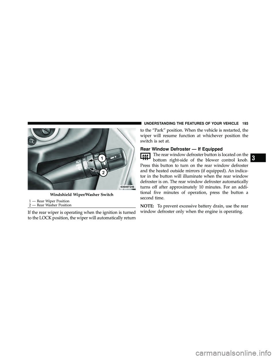 JEEP WRANGLER 2009  Owners Manual 3
UNDERSTANDING THE FEATURES OF YOUR VEHICLE 193 
