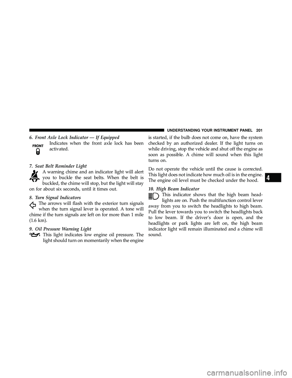 JEEP WRANGLER 2009  Owners Manual 4
UNDERSTANDING YOUR INSTRUMENT PANEL 201 
