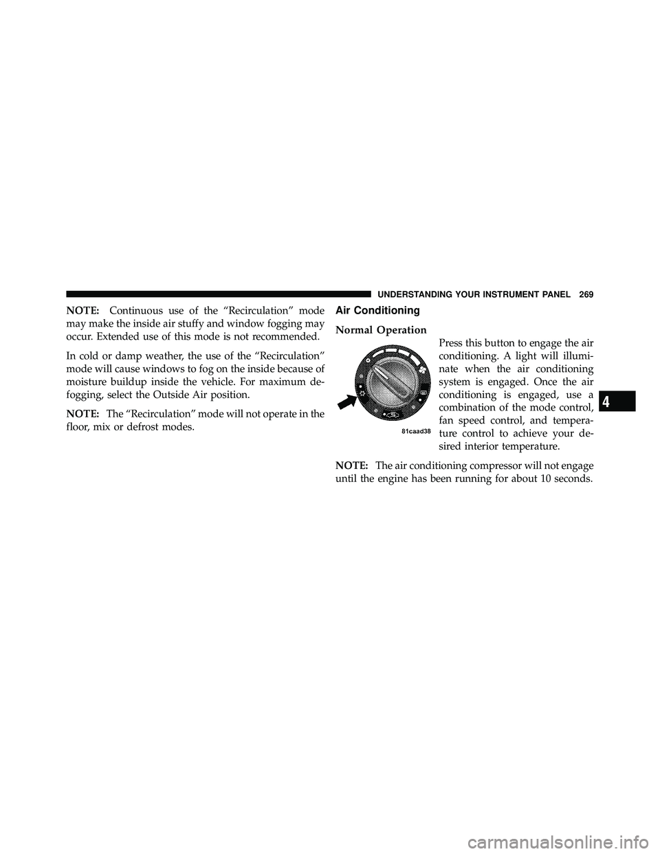 JEEP WRANGLER 2009  Owners Manual 4
UNDERSTANDING YOUR INSTRUMENT PANEL 269 