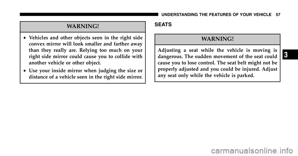 JEEP WRANGLER 2006 Workshop Manual Raising the vehicle higher than necessary can make
the vehicle less stable and cause an accident. It could
slip off the jack and hurt someone near it. Raise the
vehicle only enough to remove the tire.
