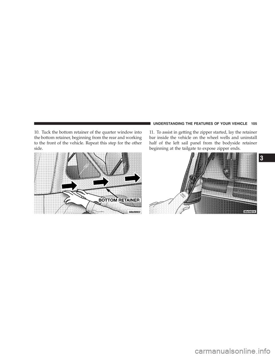 JEEP WRANGLER 2004  Owners Manual EXAMPLE:
Size Designation:
P= Passenger car tire size based on U.S. design standards
....blank....= Passenger car tire based on European design standards
LT= Light Truck tire based on U.S. design st
