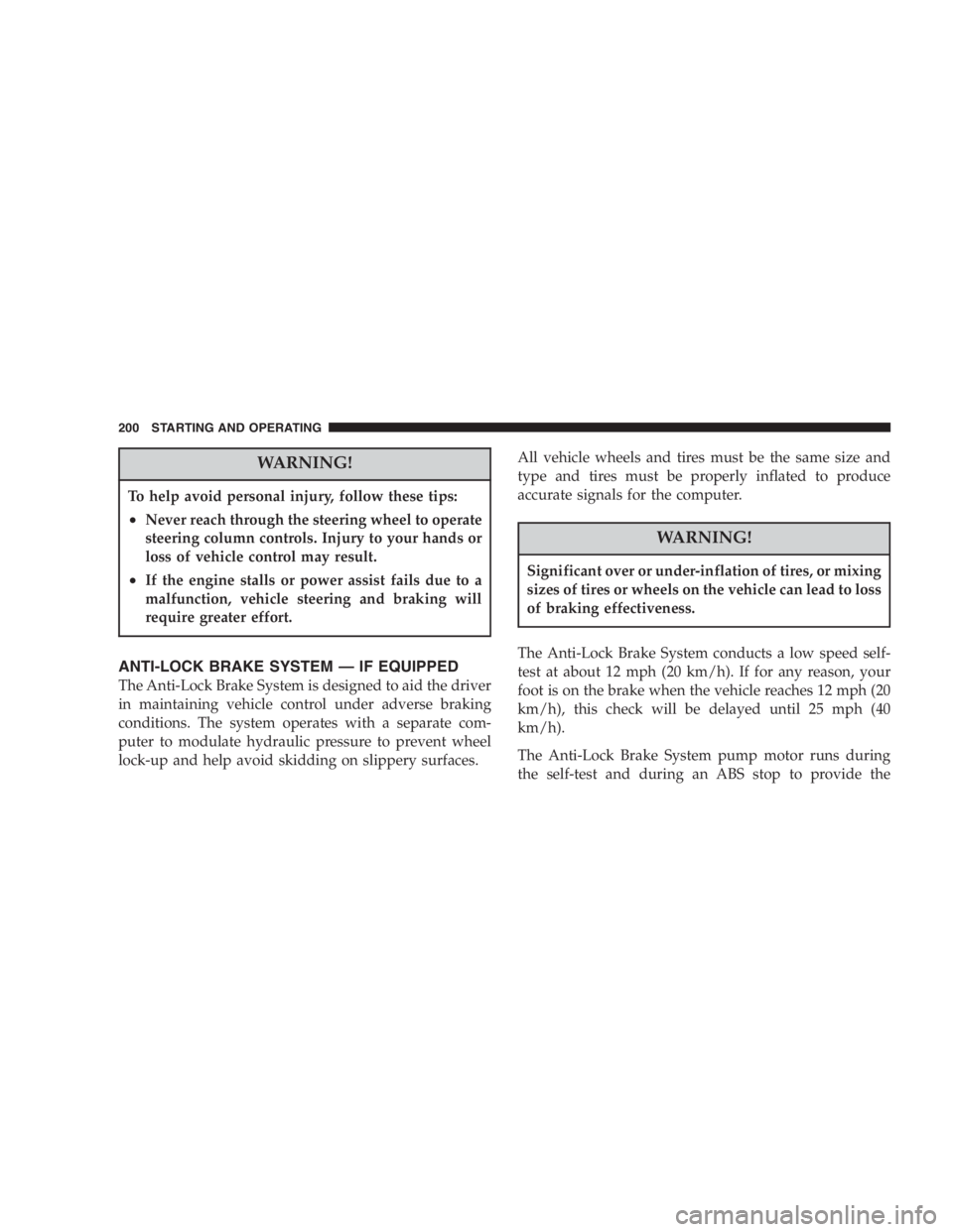JEEP WRANGLER 2004 Owners Manual Do not use volatile solvents for cleaning purposes.
Many are potentially flammable, and if used in
closed areas they may cause respiratory harm.
Glass Surfaces
All glass surfaces should be cleaned on JEEP WRANGLER 2004 Owners Manual Do not use volatile solvents for cleaning purposes.
Many are potentially flammable, and if used in
closed areas they may cause respiratory harm.
Glass Surfaces
All glass surfaces should be cleaned on