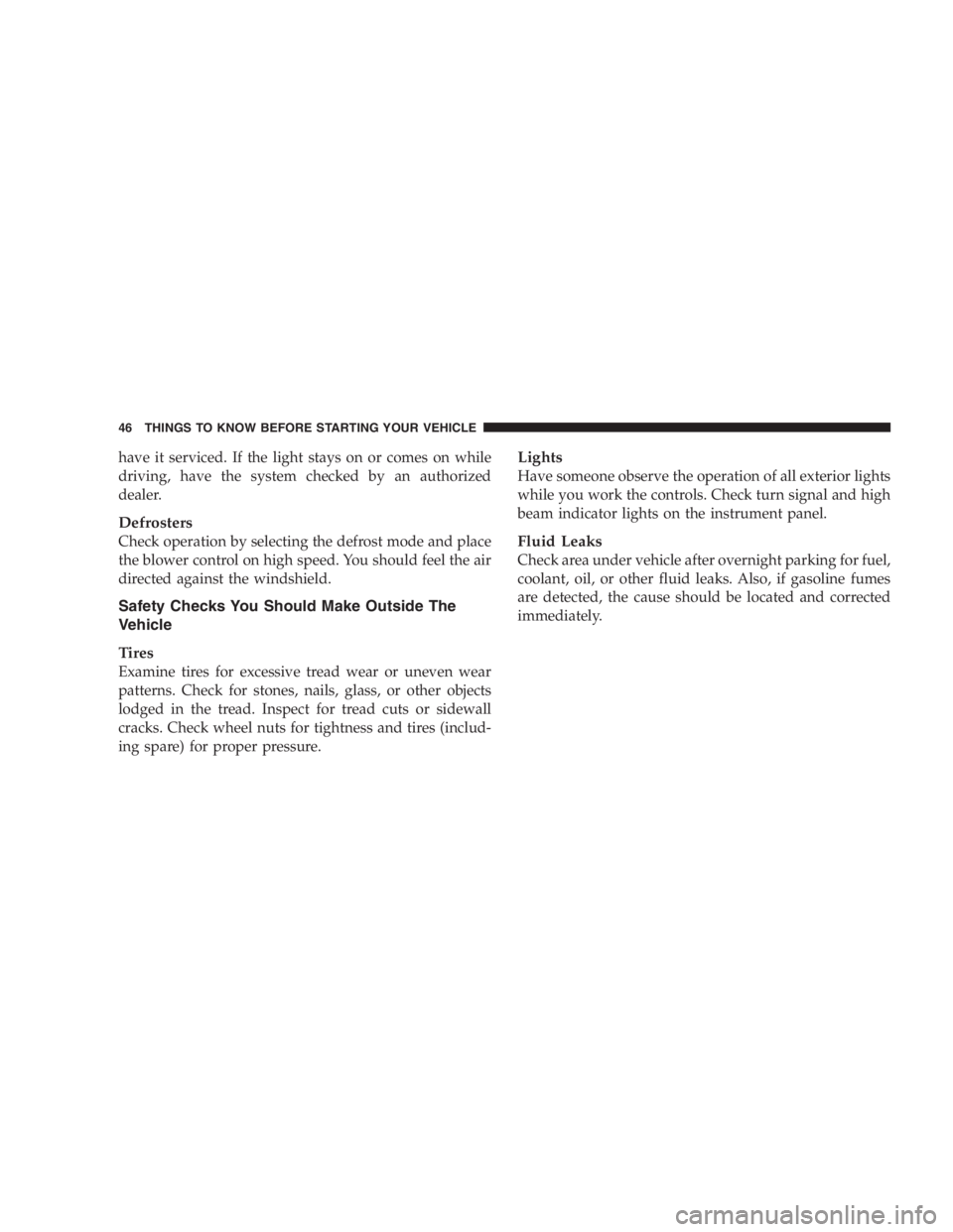 JEEP WRANGLER 2001  Owners Manual Airbag System Components
The airbag system consists of the following:
•Airbag Control Module (ACM)
•Airbag Warning Light
THINGS TO KNOW BEFORE STARTING YOUR VEHICLE 29 