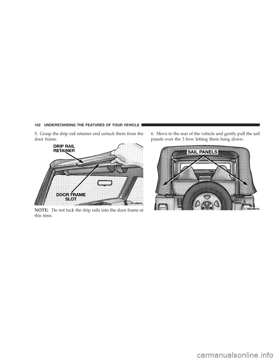 JEEP WRANGLER 1999  Owners Manual If the engine stalls or you lose headway or cannot
make it to the top of a steep hill or grade, never
attempt to turn around. To do so may result in
tipping and rolling the vehicle. Always back care-
