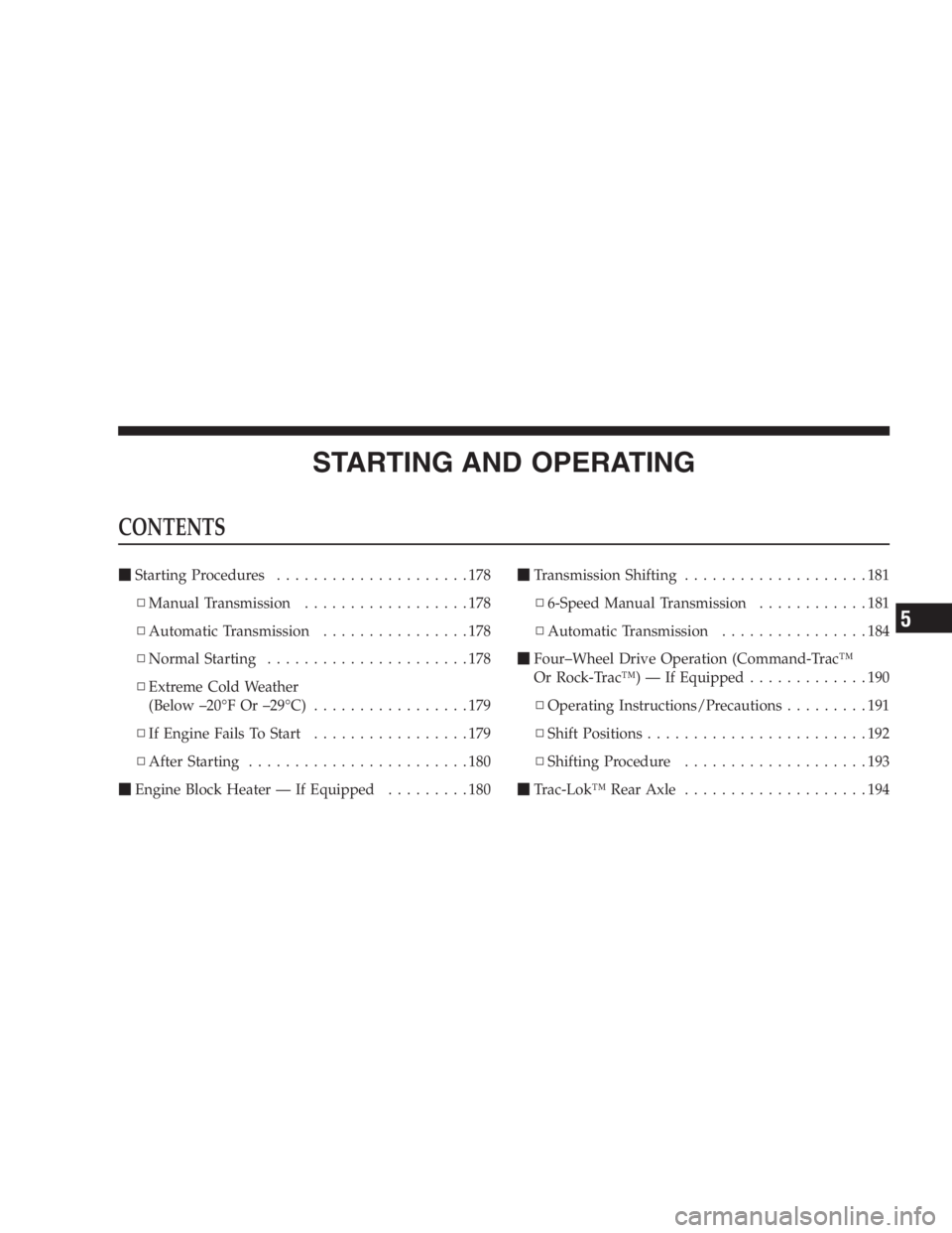 JEEP WRANGLER 1998 User Guide Damage to the catalytic converter can result if your
vehicle is not kept in proper operating condition. In
the event of engine malfunction, particularly involv-
ing engine misfire or other apparent lo