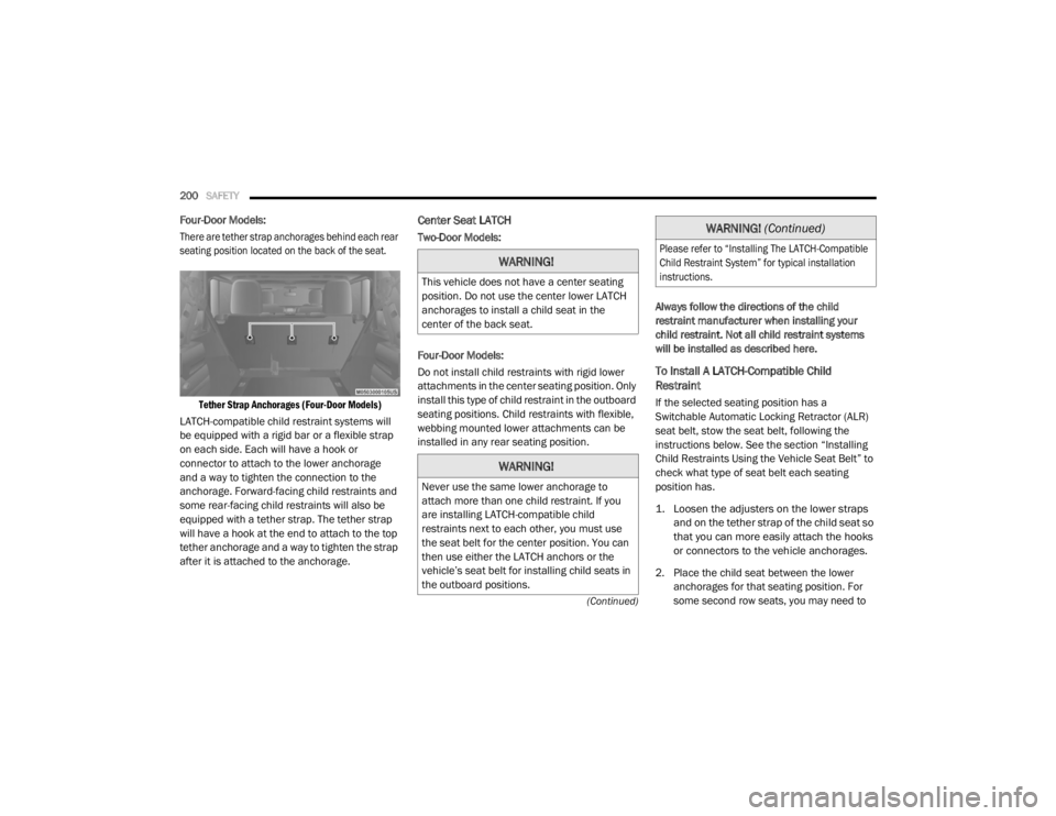 JEEP WRANGLER UNLIMITED SPORT 2020  Owners Manual �:�$�5�1�,�1�*�
�7�K�L�V��Y�H�K�L�F�O�H��G�R�H�V��Q�R�W��K�D�Y�H��D��F�H�Q�W�H�U��V�H�D�W�L�Q�J�
�S�R�V�L�W�L�R�Q����R��Q�R�W��X�V�H��W�K�H��F�H�Q�W�H�U��O�R�Z�H�U��/�$�7�&�+�
�D�Q�