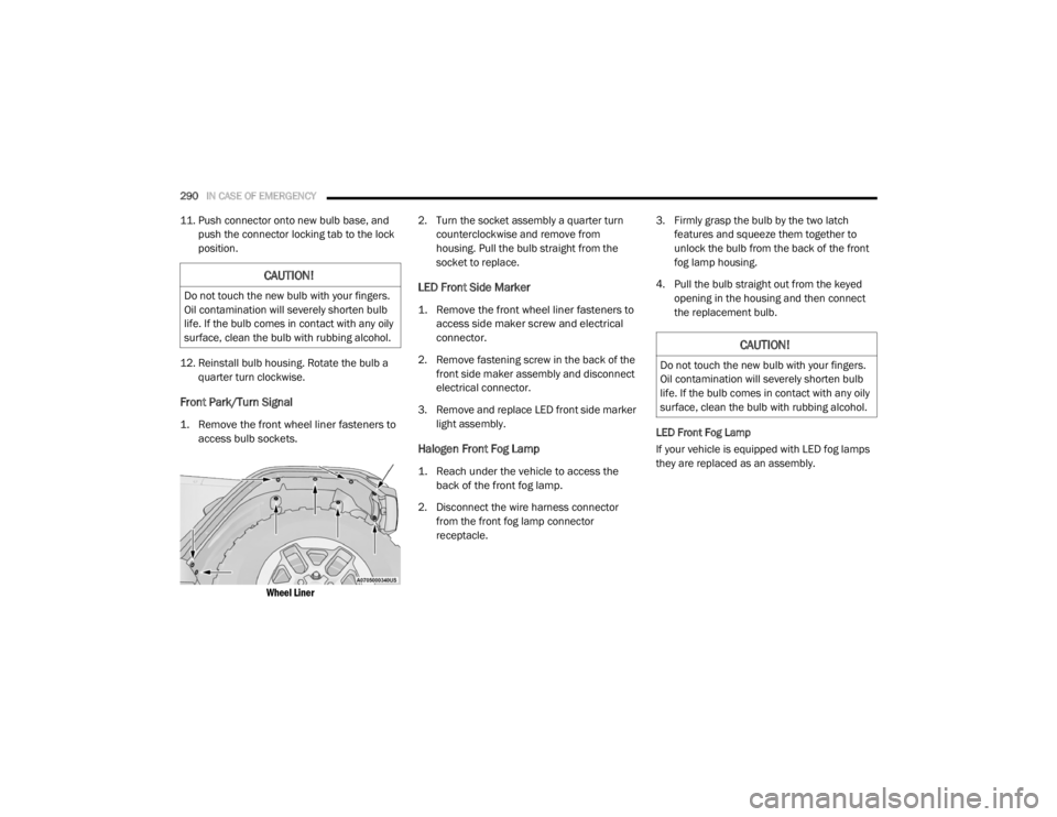 JEEP WRANGLER UNLIMITED SPORT 2020  Owners Manual �&�$�8�7�,�2�1�
��R��Q�R�W��W�R�X�F�K��W�K�H��Q�H�Z��E�X�O�E��Z�L�W�K��\�R�X�U��I�L�Q�J�H�U�V��
�2�L�O��F�R�Q�W�D�P�L�Q�D�W�L�R�Q��Z�L�O�O��V�H�Y�H�U�H�O�\��V�K�R�U�W�H�Q��E�X�O�E�
�