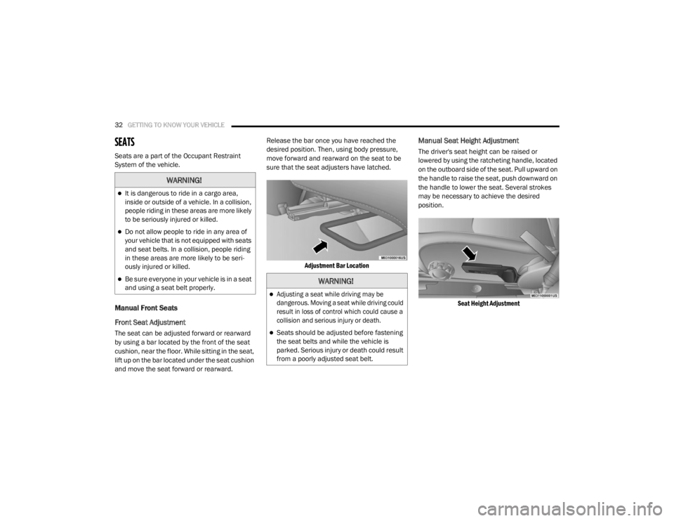 JEEP WRANGLER UNLIMITED SPORT 2020 Owners Guide 
WARNING!
It is dangerous to ride in a cargo area, 
inside or outside of a vehicle. In a collision, 
people riding in these areas are more likely 
to be seriously injured or killed.
Do not allow