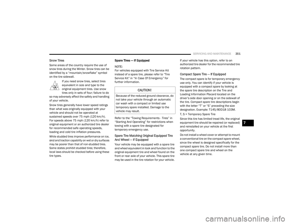 JEEP WRANGLER UNLIMITED SPORT 2020  Owners Manual �&�$�8�7�,�2�1�
�%�H�F�D�X�V�H��R�I��W�K�H��U�H�G�X�F�H�G��J�U�R�X�Q�G��F�O�H�D�U�D�Q�F�H���G�R�
�Q�R�W��W�D�N�H��\�R�X�U��Y�H�K�L�F�O�H��W�K�U�R�X�J�K��D�Q��D�X�W�R�P�D�W�L�F�
�F�D�U�
