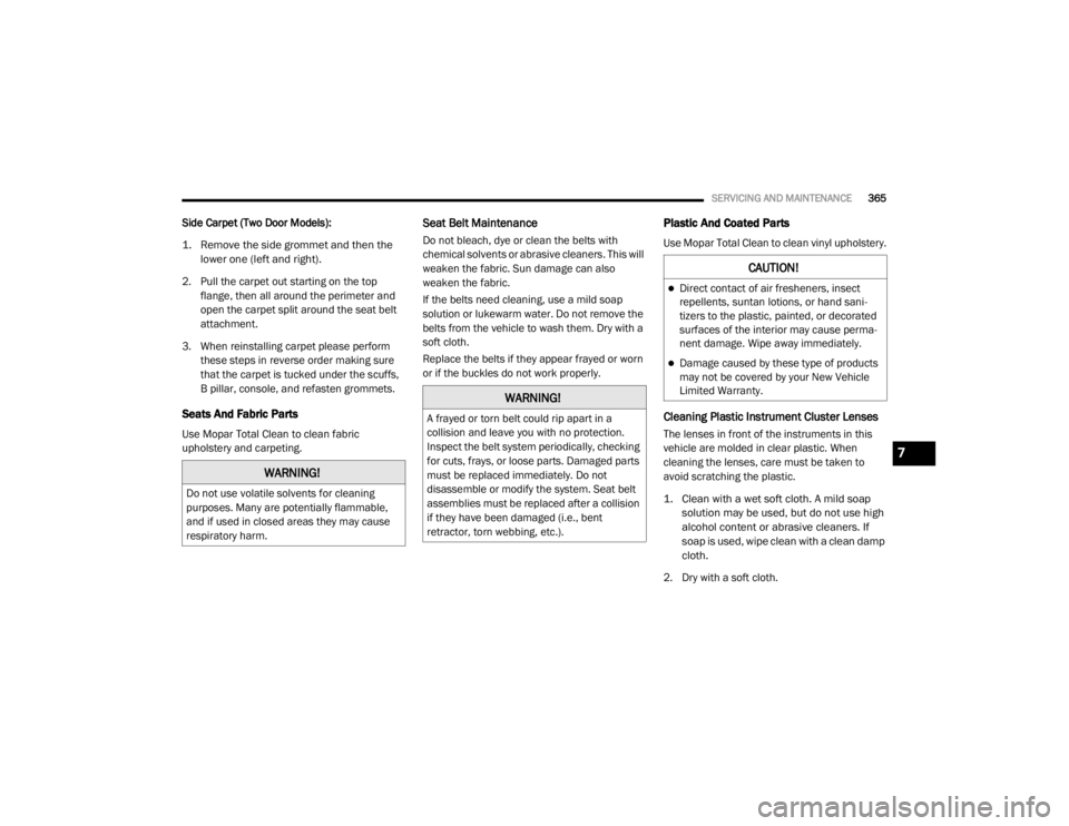 JEEP WRANGLER UNLIMITED SPORT 2020  Owners Manual �:�$�5�1�,�1�*�
��R��Q�R�W��X�V�H��Y�R�O�D�W�L�O�H��V�R�O�Y�H�Q�W�V��I�R�U��F�O�H�D�Q�L�Q�J�
�S�X�U�S�R�V�H�V���0�D�Q�\��D�U�H��S�R�W�H�Q�W�L�D�O�O�\��I�O�D�P�P�D�E�O�H��
�D�Q�G��L�I�