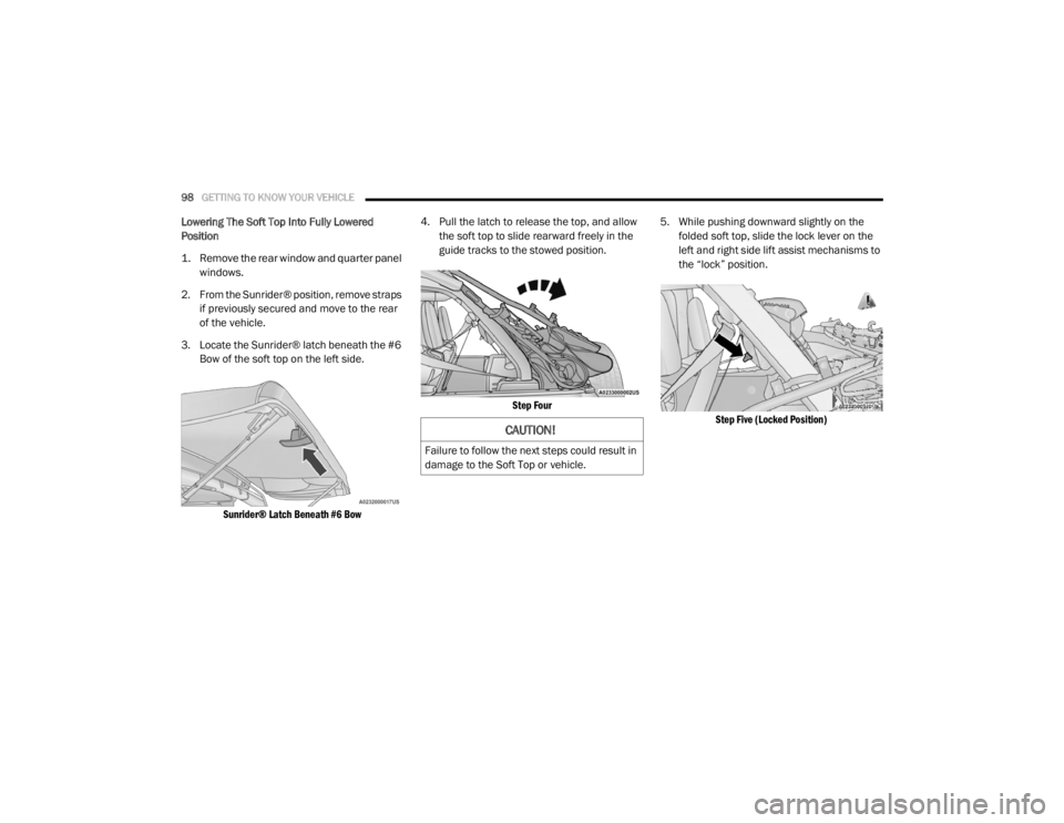 JEEP WRANGLER UNLIMITED SPORT 2020  Owners Manual 
CAUTION!
Failure to follow the next steps could result in 
damage to the Soft Top or vehicle. 