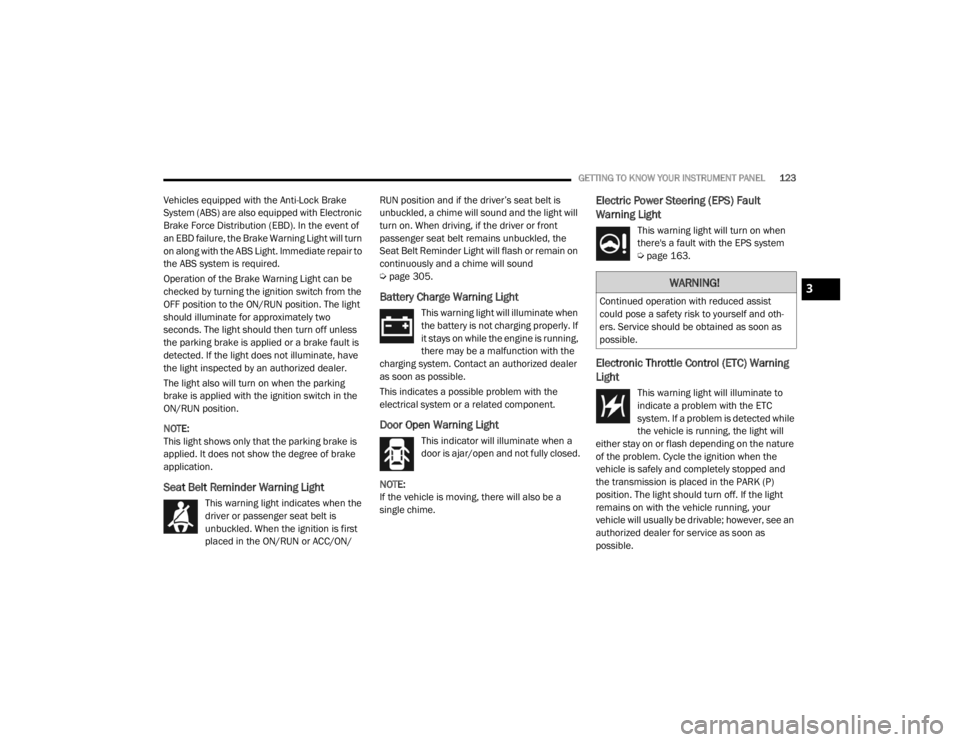 JEEP WRANGLER UNLIMITED 2022  Owners Manual �:�$�5�1�,�1�*�
�&�R�Q�W�L�Q�X�H�G��R�S�H�U�D�W�L�R�Q��Z�L�W�K��U�H�G�X�F�H�G��D�V�V�L�V�W�
�F�R�X�O�G��S�R�V�H��D��V�D�I�H�W�\��U�L�V�N��W�R��\�R�X�U�V�H�O�I��D�Q�G��R�W�K-
ers. Service