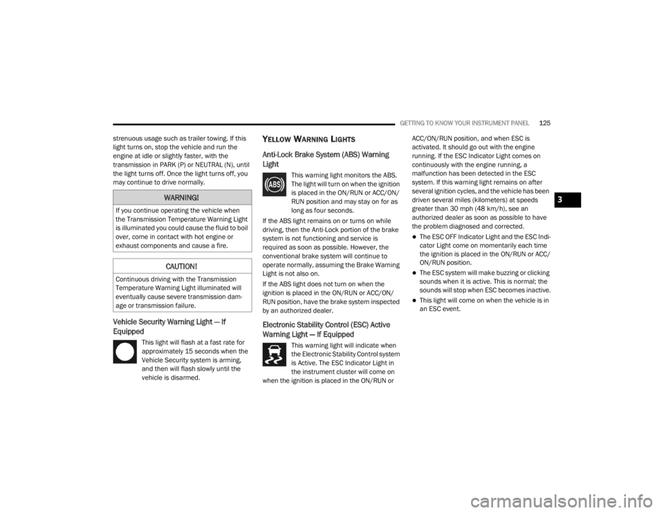 JEEP WRANGLER UNLIMITED 2022  Owners Manual �:�$�5�1�,�1�*�
�,�I��\�R�X��F�R�Q�W�L�Q�X�H��R�S�H�U�D�W�L�Q�J��W�K�H��Y�H�K�L�F�O�H��Z�K�H�Q�
�W�K�H��7�U�D�Q�V�P�L�V�V�L�R�Q��7�H�P�S�H�U�D�W�X�U�H��:�D�U�Q�L�Q�J��/�L�J�K�W�
�L�V��L�