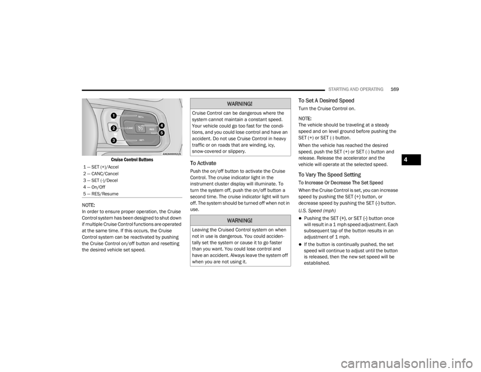 JEEP WRANGLER UNLIMITED 2022  Owners Manual �:�$�5�1�,�1�*�
�&�U�X�L�V�H��&�R�Q�W�U�R�O��F�D�Q��E�H��G�D�Q�J�H�U�R�X�V��Z�K�H�U�H��W�K�H�
�V�\�V�W�H�P��F�D�Q�Q�R�W��P�D�L�Q�W�D�L�Q��D��F�R�Q�V�W�D�Q�W��V�S�H�H�G��
�<�R�X�U��Y�H�