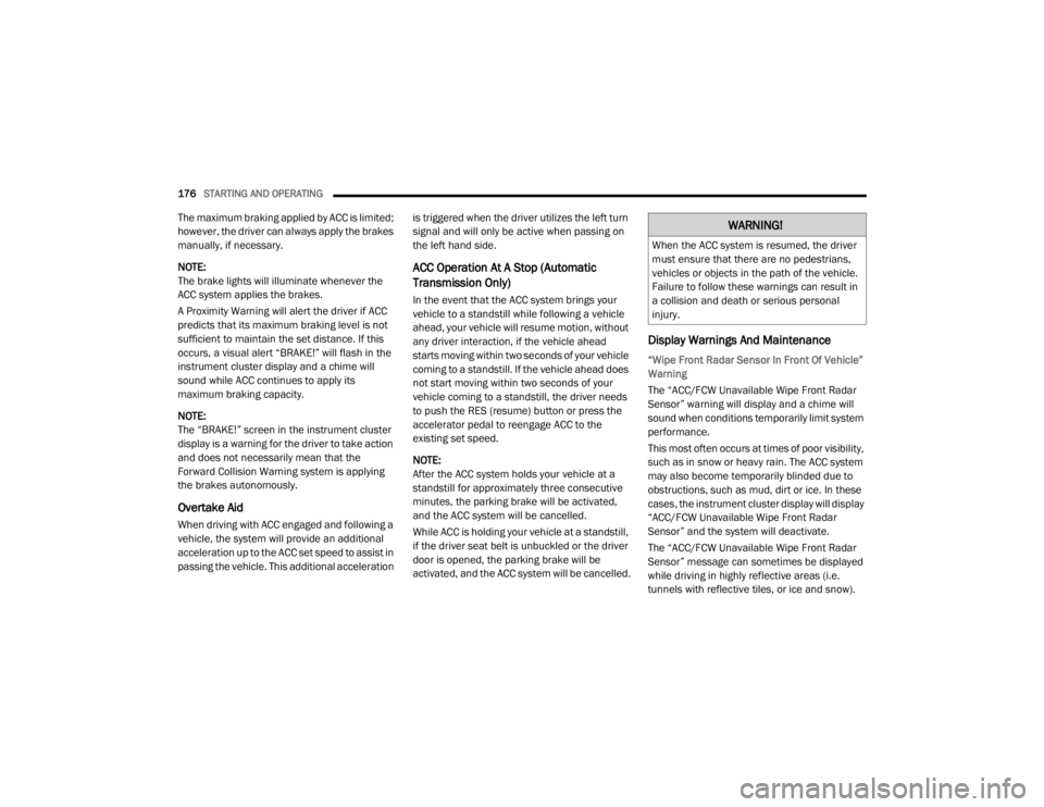 JEEP WRANGLER UNLIMITED 2022  Owners Manual �:�$�5�1�,�1�*�
�:�K�H�Q��W�K�H��$�&�&��V�\�V�W�H�P��L�V��U�H�V�X�P�H�G���W�K�H��G�U�L�Y�H�U�
�P�X�V�W��H�Q�V�X�U�H��W�K�D�W��W�K�H�U�H��D�U�H��Q�R��S�H�G�H�V�W�U�L�D�Q�V��
�Y�H�K�L�