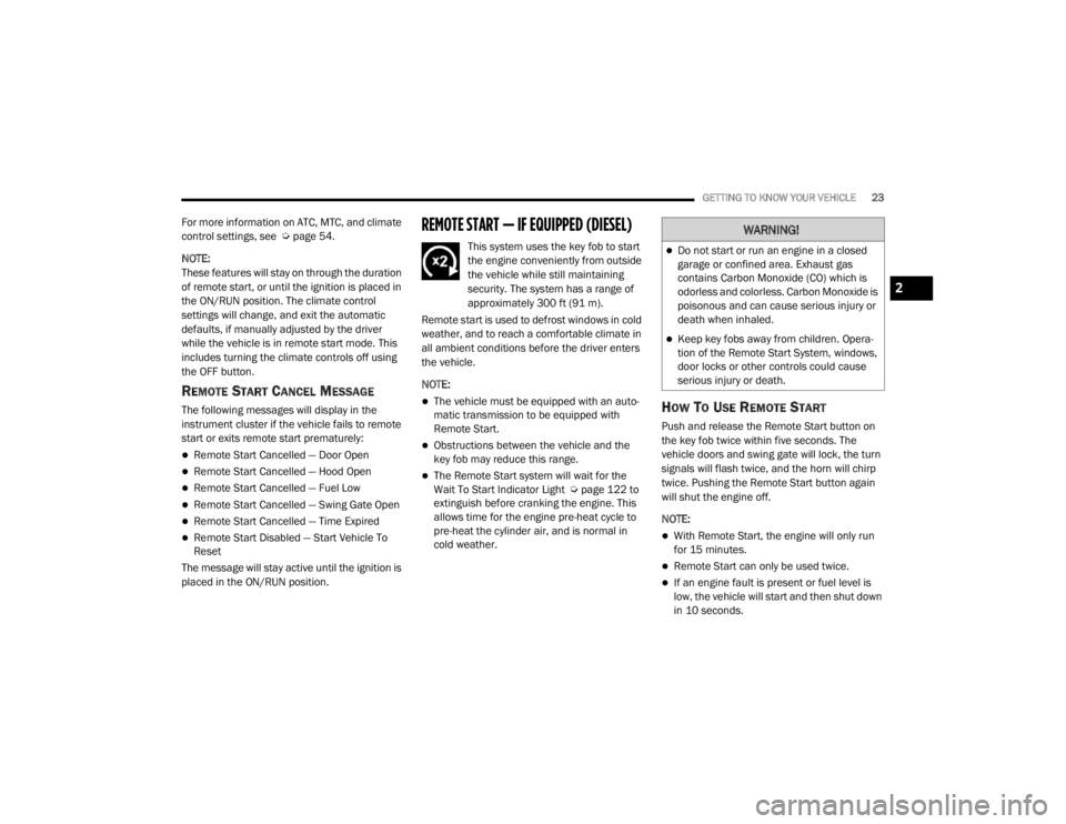 JEEP WRANGLER UNLIMITED 2022 Owners Manual �:�$�5�1�,�1�*�
Do not start or run an engine in a closed 
garage or confined area. Exhaust gas 
contains Carbon Monoxide (COyf��Z�K�L�F�K��L�V� 
odorless and colorless. Carbon Monoxide is 
pois