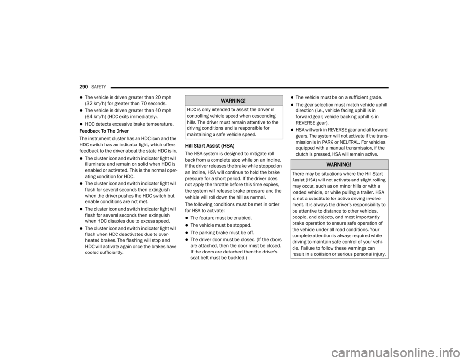 JEEP WRANGLER UNLIMITED 2022  Owners Manual �:�$�5�1�,�1�*�
�+��&��L�V��R�Q�O�\��L�Q�W�H�Q�G�H�G��W�R��D�V�V�L�V�W��W�K�H��G�U�L�Y�H�U��L�Q�
�F�R�Q�W�U�R�O�O�L�Q�J��Y�H�K�L�F�O�H��V�S�H�H�G��Z�K�H�Q��G�H�V�F�H�Q�G�L�Q�J�
�K�L�O�