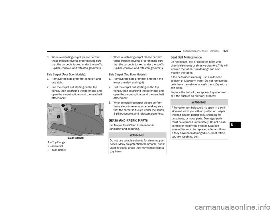 JEEP WRANGLER UNLIMITED 2022  Owners Manual �:�$�5�1�,�1�*�
��R��Q�R�W��X�V�H��Y�R�O�D�W�L�O�H��V�R�O�Y�H�Q�W�V��I�R�U��F�O�H�D�Q�L�Q�J��S�X�U-
poses. Many are potentially flammable, and if 
used in closed areas they may cause respira 