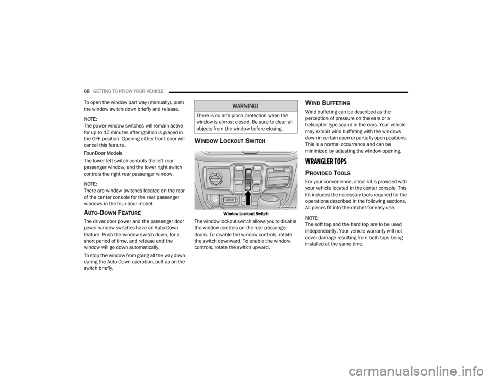 JEEP WRANGLER UNLIMITED 2022 Repair Manual �:�$�5�1�,�1�*�
�7�K�H�U�H��L�V��Q�R��D�Q�W�L��S�L�Q�F�K��S�U�R�W�H�F�W�L�R�Q��Z�K�H�Q��W�K�H�
�Z�L�Q�G�R�Z��L�V��D�O�P�R�V�W��F�O�R�V�H�G���%�H��V�X�U�H��W�R��F�O�H�D�U��D�O�O�
�R�