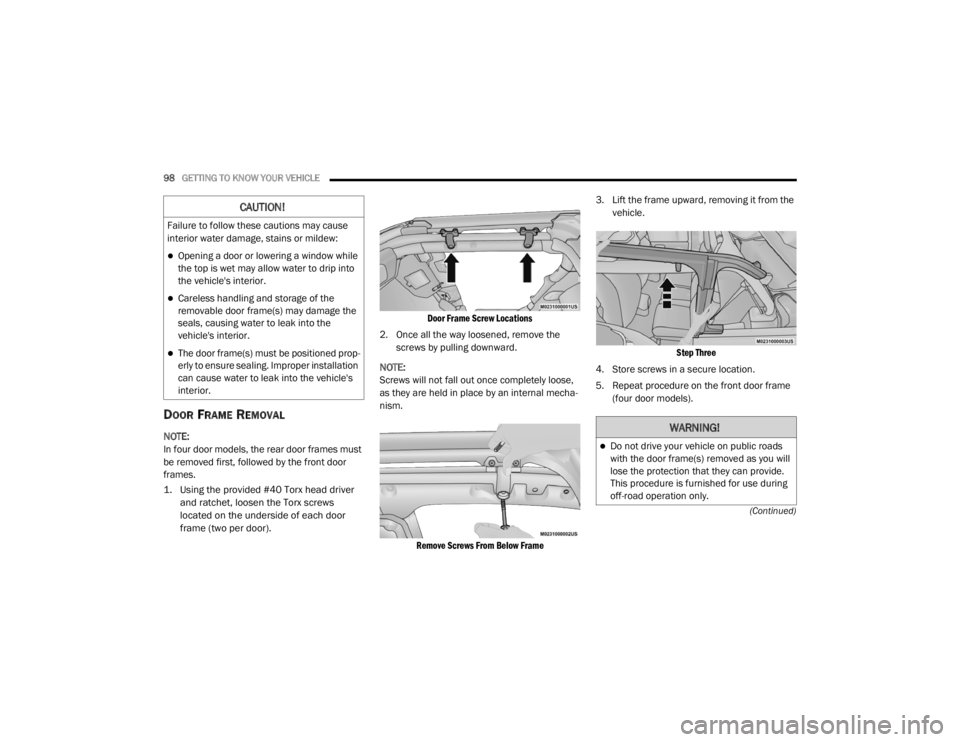 JEEP WRANGLER UNLIMITED 2022  Owners Manual �:�$�5�1�,�1�*�
Do not drive your vehicle on public roads 
with the door frame(syf��U�H�P�R�Y�H�G��D�V��\�R�X��Z�L�O�O� 
lose the protection that they can provide. 
This procedure is furnished