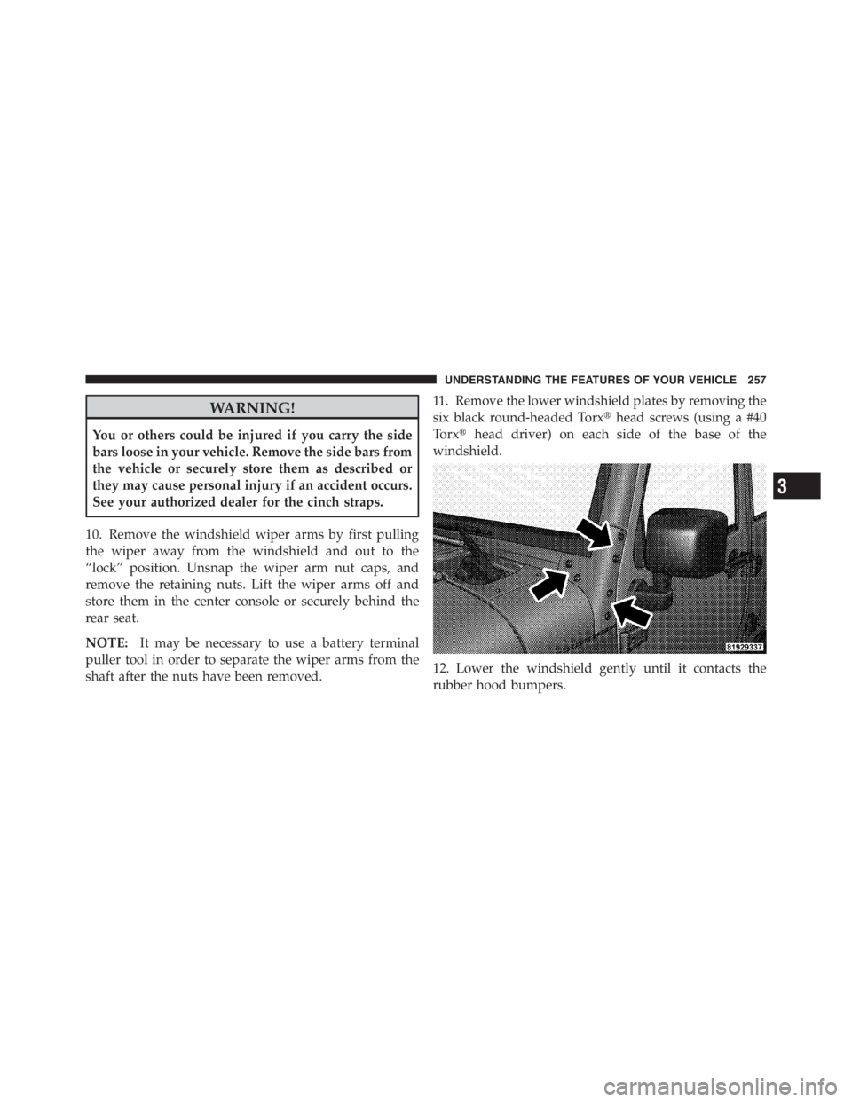 JEEP WRANGLER UNLIMITED 2011 Owners Manual 3
UNDERSTANDING THE FEATURES OF YOUR VEHICLE 257 JEEP WRANGLER UNLIMITED 2011 Owners Manual 3
UNDERSTANDING THE FEATURES OF YOUR VEHICLE 257
