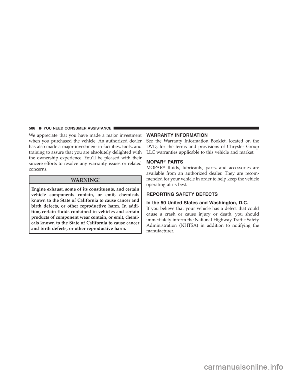 JEEP WRANGLER UNLIMITED 2011 Owners Manual We appreciate that you have made a major investment
when you purchased the vehicle. An authorized dealer
has also made a major investment in facilities, tools, and
training to assure that you are abso JEEP WRANGLER UNLIMITED 2011 Owners Manual We appreciate that you have made a major investment
when you purchased the vehicle. An authorized dealer
has also made a major investment in facilities, tools, and
training to assure that you are abso