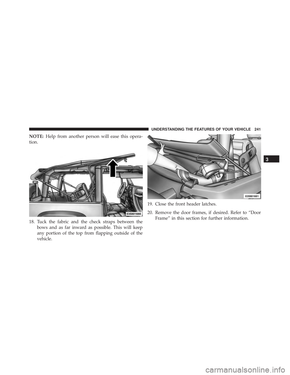 JEEP WRANGLER UNLIMITED SAHARA 2014 Owners Manual 3
UNDERSTANDING THE FEATURES OF YOUR VEHICLE 241 JEEP WRANGLER UNLIMITED SAHARA 2014 Owners Manual 3
UNDERSTANDING THE FEATURES OF YOUR VEHICLE 241