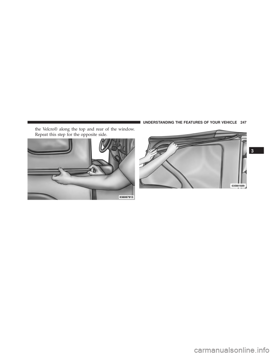 JEEP WRANGLER UNLIMITED SAHARA 2014 Owners Manual 3
UNDERSTANDING THE FEATURES OF YOUR VEHICLE 247 JEEP WRANGLER UNLIMITED SAHARA 2014 Owners Manual 3
UNDERSTANDING THE FEATURES OF YOUR VEHICLE 247