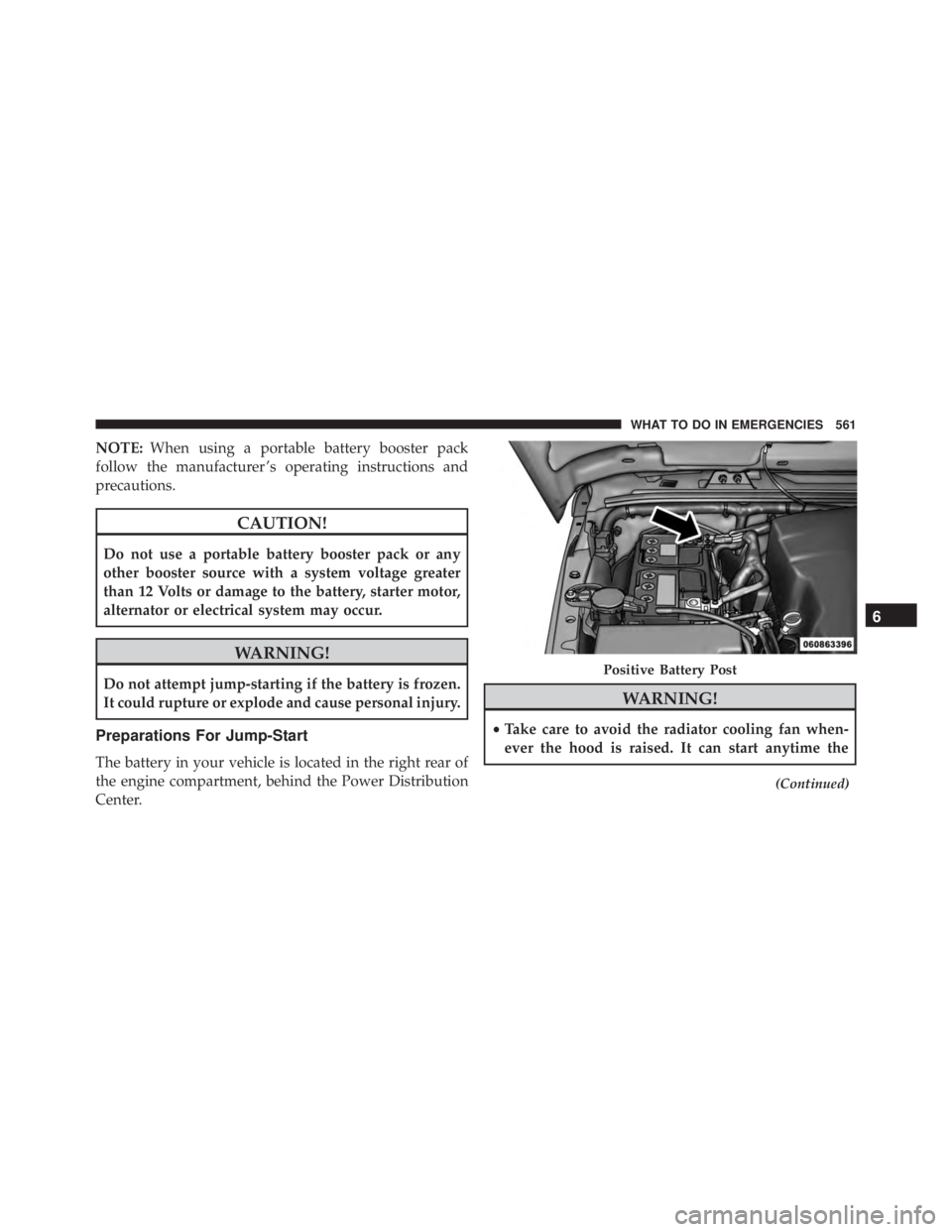 JEEP WRANGLER UNLIMITED SAHARA 2014 Owners Manual NOTE:When using a portable battery booster pack
follow the manufacturer ’s operating instructions and
precautions. JEEP WRANGLER UNLIMITED SAHARA 2014 Owners Manual NOTE:When using a portable battery booster pack
follow the manufacturer ’s operating instructions and
precautions.